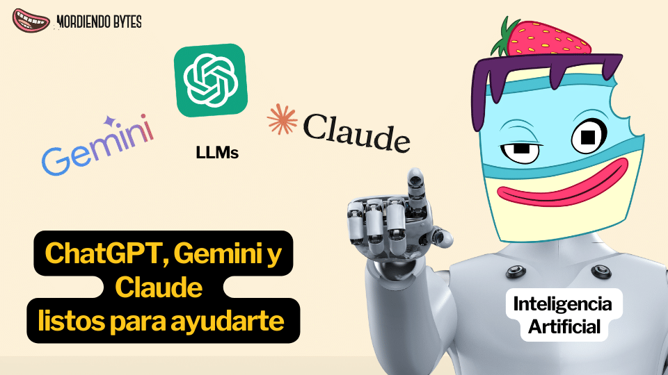 Personaje de Mordiendo Bytes (ByteMan) acompañado de logos de ChatGPT, Gemini y Claude, anunciando la disponibilidad de estos modelos de lenguaje (LLMs) para ayudarte en tareas de Inteligencia Artificial.